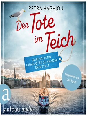 cover image of Der Tote im Teich--Journalistin Charlotte Schrader ermittelt--Eine mörderische Reportage, Band 1 (Ungekürzt)